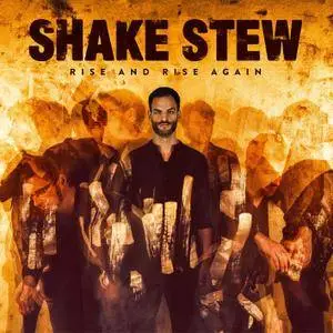 Shake Stew - Rise and Rise Again (2018) [Official Digital Download]