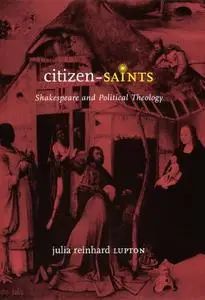 Citizen-Saints: Shakespeare and Political Theology