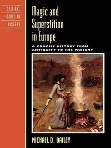 Magic and Superstition in Europe: A Concise History from Antiquity to the Present (repost)