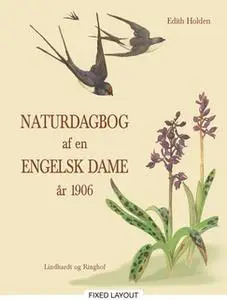 «Naturdagbog af en engelsk dame år 1906» by Edith Holden