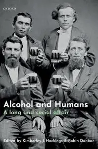 Alcohol and Humans: A Long and Social Affair