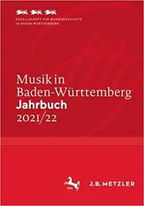 Musik in Baden-Württemberg. Jahrbuch 2021/22: Band 26