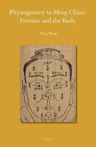 Physiognomy in Ming China: Fortune and the Body