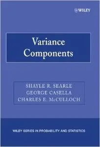 Variance Components by Shayle R. Searle