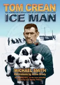 «Tom Crean – Ice Man» by Smith Michael