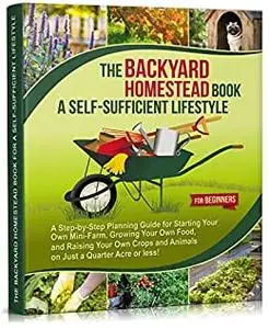 The Backyard Homestead Book for a Self-Sufficient Lifestyle.