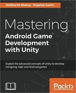 Mastering Android Game Development with Unity