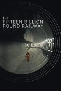 The Fifteen Billion Pound Railway S03E01