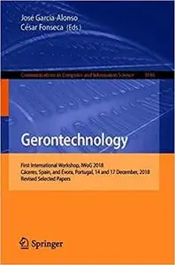 Gerontechnology: First International Workshop, IWoG 2018, Cáceres, Spain, and Évora, Portugal, 14 and 17 December, 2018,