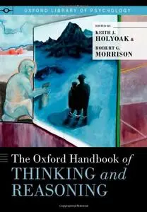 The Oxford Handbook of Thinking and Reasoning (repost)