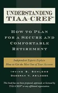 Understanding TIAA-CREF: How to Plan for a Secure and Comfortable Retirement