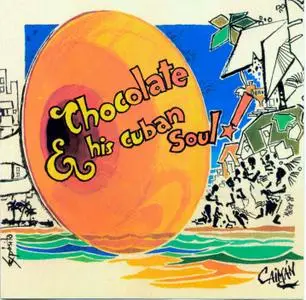 Chocolate (Alfredo Armenteros) & His Cuban Soul  (1998)