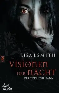 Lisa J. Smith - Visionen Der Nacht 03 - Der Tödliche Bann