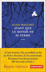 Alain Mascaro, "Avant que le monde ne se ferme"