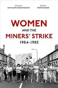 Women and the Miners' Strike, 1984-1985