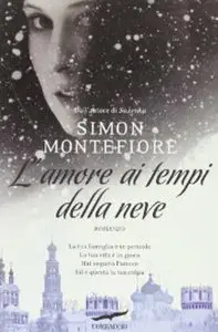 Sebag Montefiore Simon - L'amore ai tempi della neve