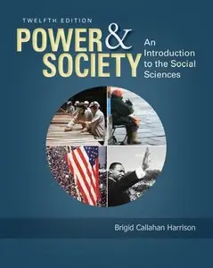 Power and Society: An Introduction to the Social Sciences, 12 edition (repost)
