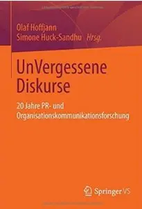 UnVergessene Diskurse: 20 Jahre P.R.- und Organisationskommunikationsforschung