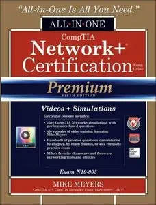 Comptia Network+ Certification All-In-One Exam Guide (Exam N10-005), Premium Fifth Edition (Repost)