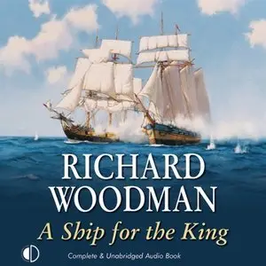 Richard Woodman - A Ship for the King [Audiobook]