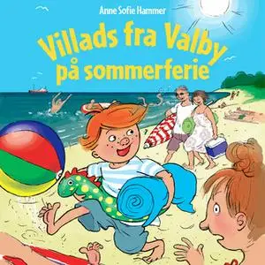 «Villads fra Valby på sommerferie» by Anne Sofie Hammer