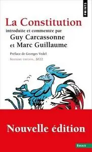 Guy Carcassonne, Marc Guillaume, "La Constitution", 16e édition