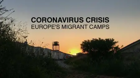 BBC Panorama - Coronavirus Crisis: Europe's Migrant Camps (2020)