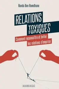 Randa Ben Romdhane, "Relations toxiques: Comment reconnaître et éviter les relations d'emprise"