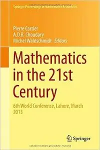 Mathematics in the 21st Century: 6th World Conference, Lahore, March 2013 (repost)