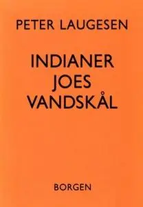 «Indianer Joes vandskål» by Peter Laugesen