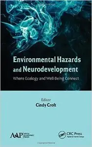 Environmental Hazards and Neurodevelopment: Where Ecology and Well-Being Connect