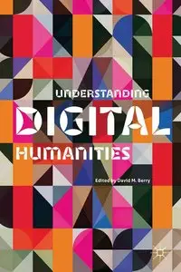 Understanding Digital Humanities (Repost)