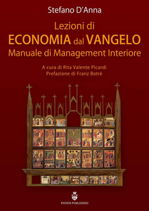 Stefano D'Anna - Lezioni di economia dal Vangelo. Manuale di management interiore (2015)