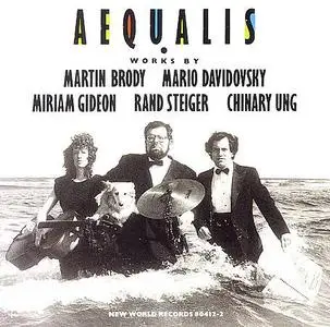 Aequalis - Works by Brody, Davidovsky, Gideon, Steiger, Ung (1991)