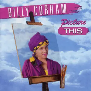 Billy Cobham - Picture This (1987) [1998 Remaster]