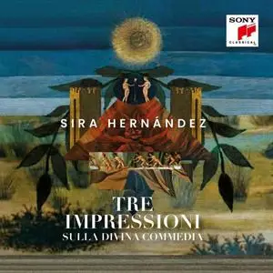 Sira Hernández - Tre Impressioni, Sulla Divina Commedia (2022) [Official Digital Download 24/96]
