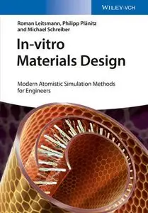 In-vitro Materials Design: Modern Atomistic Simulation Methods for Engineers (repost)