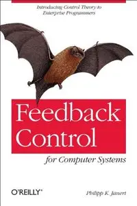 Feedback Control for Computer Systems (repost)