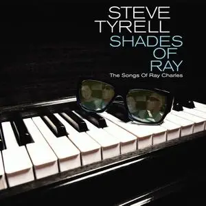 Steve Tyrell - Shades of Ray: The Songs of Ray Charles (2021) [Official Digital Download]