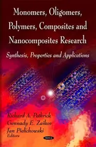 Monomers, Oligomers, Polymers, Composites and Nanocomposites Research by Richard A. Pethrick