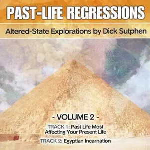 Dick Sutphen - Past-Life Regressions Volume 2