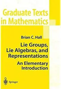 Lie Groups, Lie Algebras, and Representations: An Elementary Introduction