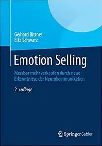 Emotion Selling: Messbar mehr verkaufen durch neue Erkenntnisse der Neurokommunikation (Repost)