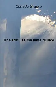 Una sottilissima lama di luce