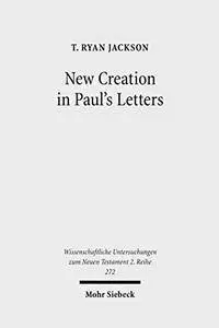 New Creation in Paul's Letters: A Study of the Historical and Social Setting of a Pauline Concept