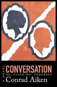 «Conversation; or, Pilgrims' Progress» by Conrad Aiken