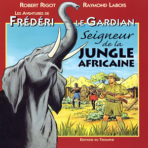 Frédéri Le Gardian - Tome 3 - Seigneur de la Jungle Africaine