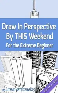 Draw In Perspective By This Weekend: For the Extreme Beginner (repost)