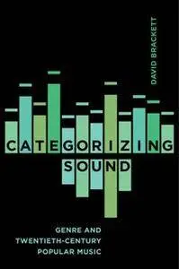 Categorizing Sound : Genre and Twentieth-Century Popular Music