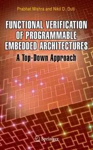 Functional Verification of Programmable Embedded Architectures: A Top-Down Approach